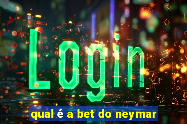 qual é a bet do neymar